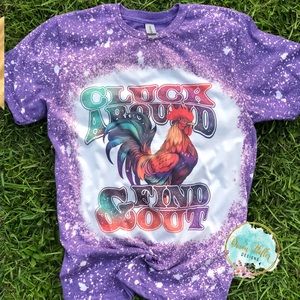 Women’s Size SMALL Cluck Around & Find Out Bleached Tee